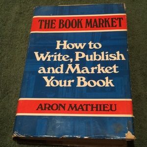 “The Book Market - How to Write, Publish and Market Your Book” Hardcover